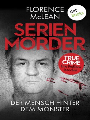 cover image of Serienmörder--Der Mensch hinter dem Monster